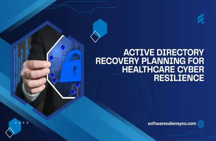 Active Directory Recovery Planning for Healthcare Cyber Resilience